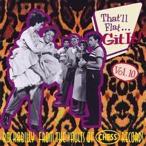 THAT'LL FLAT GIT IT, VOL.10 (CHESS RECORDS)