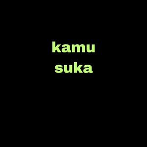 kamu suka
