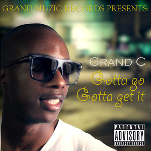 Gotta Go Gotta Get It