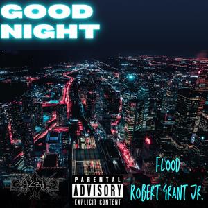 Good Night (feat. Robert Grant Jr.) [Explicit]