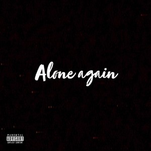 Alone Again (feat. Rez) (Explicit)