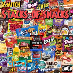 Stacks Of Snacks (Explicit)
