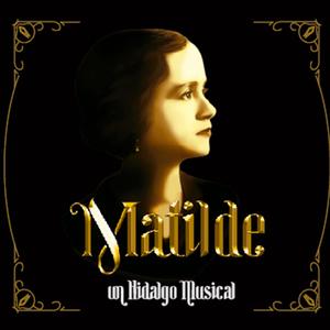 Matilde, un Hidalgo musical (Banda sonora original de la obra de teatro musical)