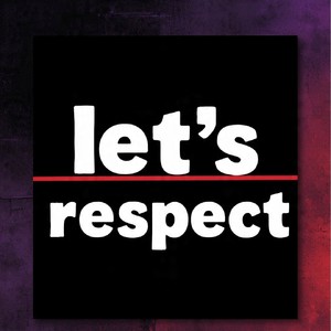 let's respect