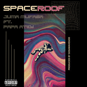 Space Roof (Explicit)