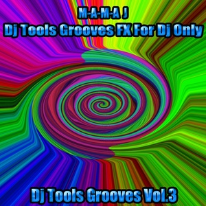 DJ Tools Grooves, Vol. 3 (DJ Tools Grooves Fx for DJ Only)