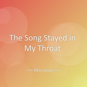 The Song Stayed in My Throat