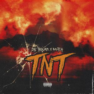 TNT (feat. Bieitch) (Explicit)