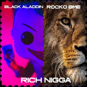 Rich Nigga (feat. Black Aladdin ) [Explicit]