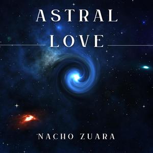 Nacho Zuara - Astral Love