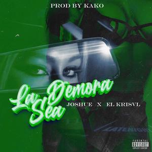 La demora sea (feat. El Kris VL) (Explicit)