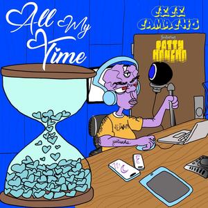All My Time (feat. PATTY HONCHO) (Explicit)