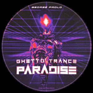 Ghetto Trance Paradise (Explicit)