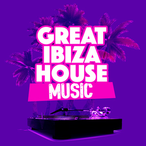 Great Ibiza House Music