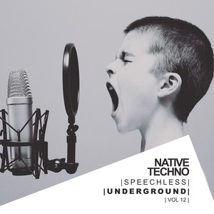 Speechless Underground, Vol.12: Native Techno