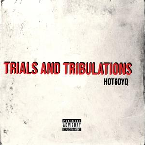 TRIALS & TRIBULATIONS (Explicit)