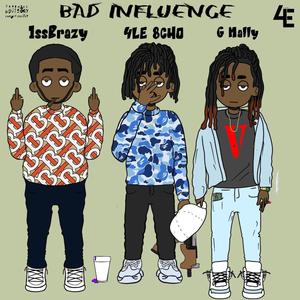 Bad Influence (feat. G’mally & IssBrazy) (Explicit)