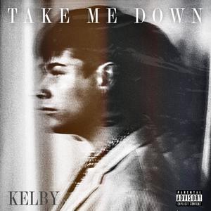 TAKE ME DOWN (Explicit)