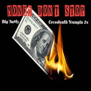 Money Don't Stop (feat. Crosstenth Youngin 2x) [Explicit]