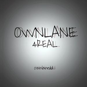 OWNLANE 4REAL (Explicit)