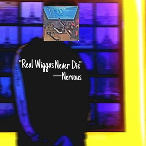 Real Wiggas Never Die