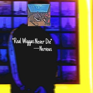 Real Wiggas Never Die