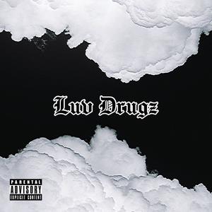 Luv Drugz (feat. $Abdul) [Explicit]