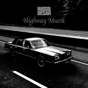 HIGHWAY MUZIK