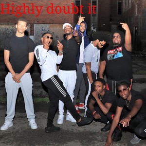 Highly Doubt It(feat. Yae Glizzy, Big Quizzy, Kay.Est & Eugene Otieno) (Explicit)