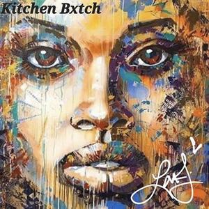 Kitchen Bxtch (Explicit)