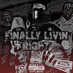 Finally Livin Right (Explicit)