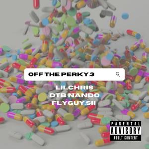 OFF THE PERKY.3 (Explicit)