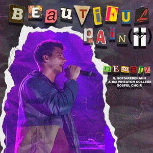 Beautiful Pain(t) [feat. Sofiarebekahh & Wheaton College Gospel Choir]