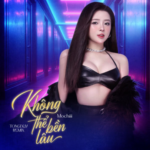 Không Thể Bền Lâu (TongDuy Remix)
