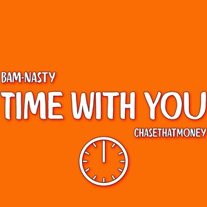 Time With You (feat. ChaseThatMoney) [Explicit]