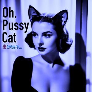 Oh, Pussy Cat