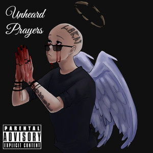 Unheard Prayers (Explicit)