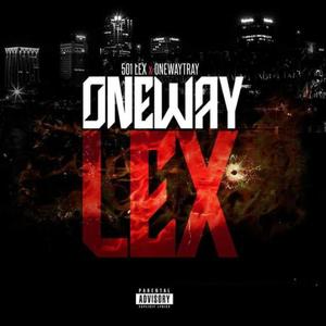 OneWay x Lex (feat. OneWay Tray) [Explicit]