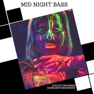 Mid Night Bass - Playlist For Fashion Shows And Photoshoots