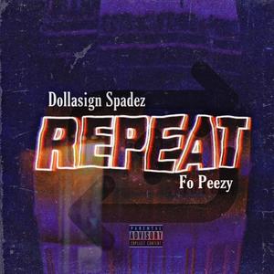 Repeat (feat. Fo Peezy) [Explicit]