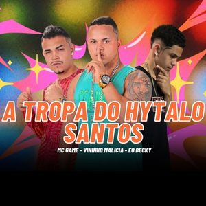 Tropa Do Hytalo Santos (Explicit)