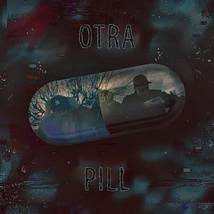 Otra Pill (Explicit)