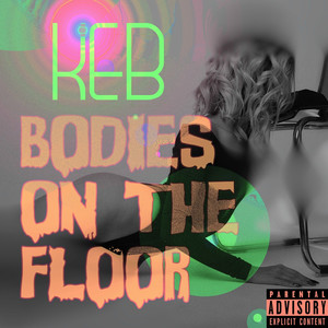 Bodies on the Floor (Explicit)