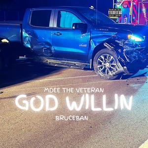 God Willin (feat. Bruceban) (Explicit)