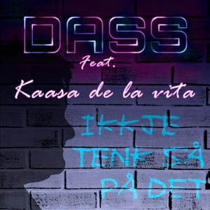Ikkje tenk så på det (feat. Kaasa De La Vita)