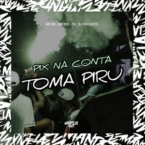 PIX NA CONTA, TOMA PIRU (Explicit)