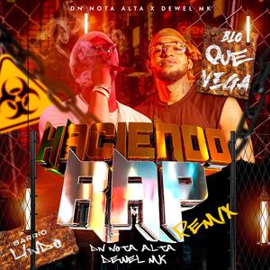 Haciendo Rap (feat. Dewel MK) [Oficial Remix] [Explicit]