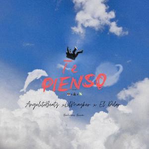 TE PIENSO (feat. LILMAYKER & EL DOLAR) (Explicit)