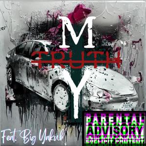 My Truth (feat. Big Yakub) [Explicit]