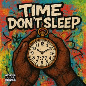 TIME DONT SLEEP (Explicit)